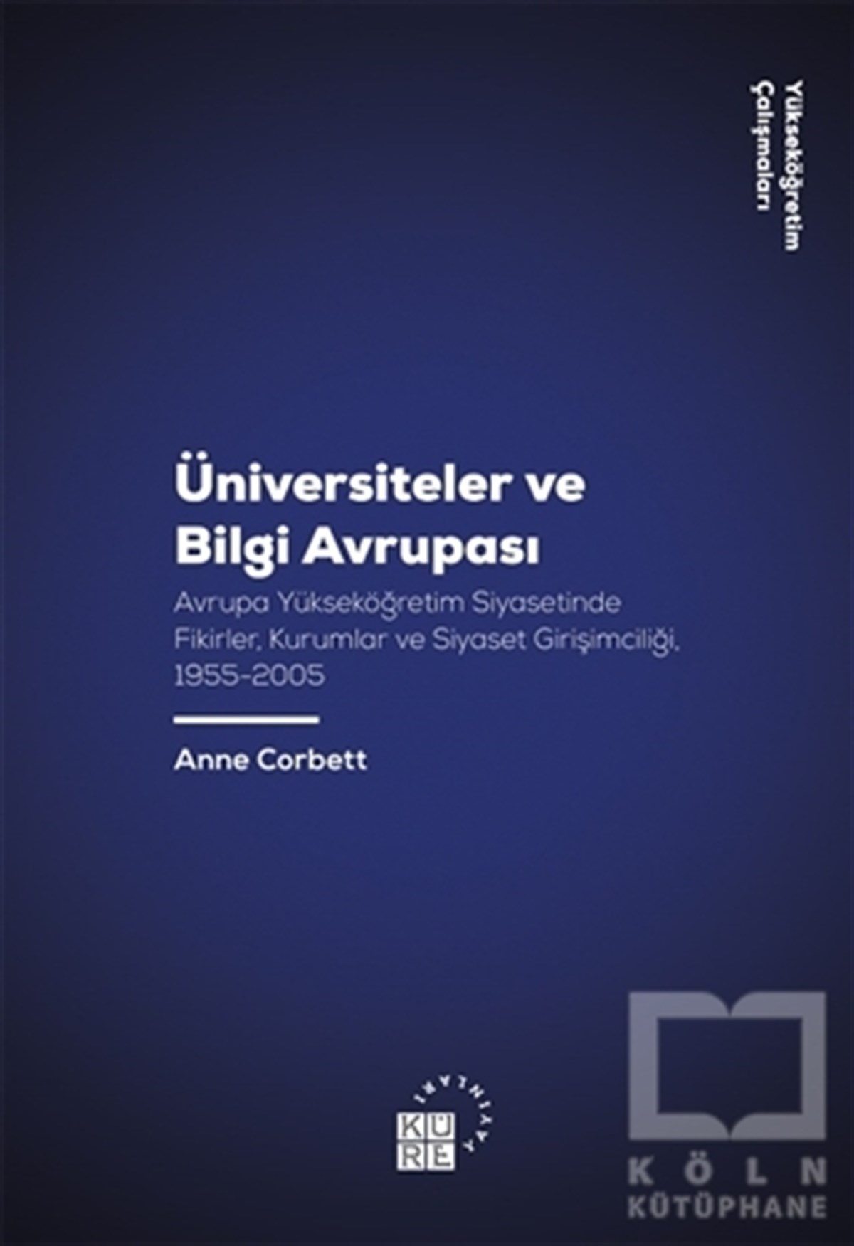 Anne CorbettAkademikÜniversiteler ve Bilgi Avrupası