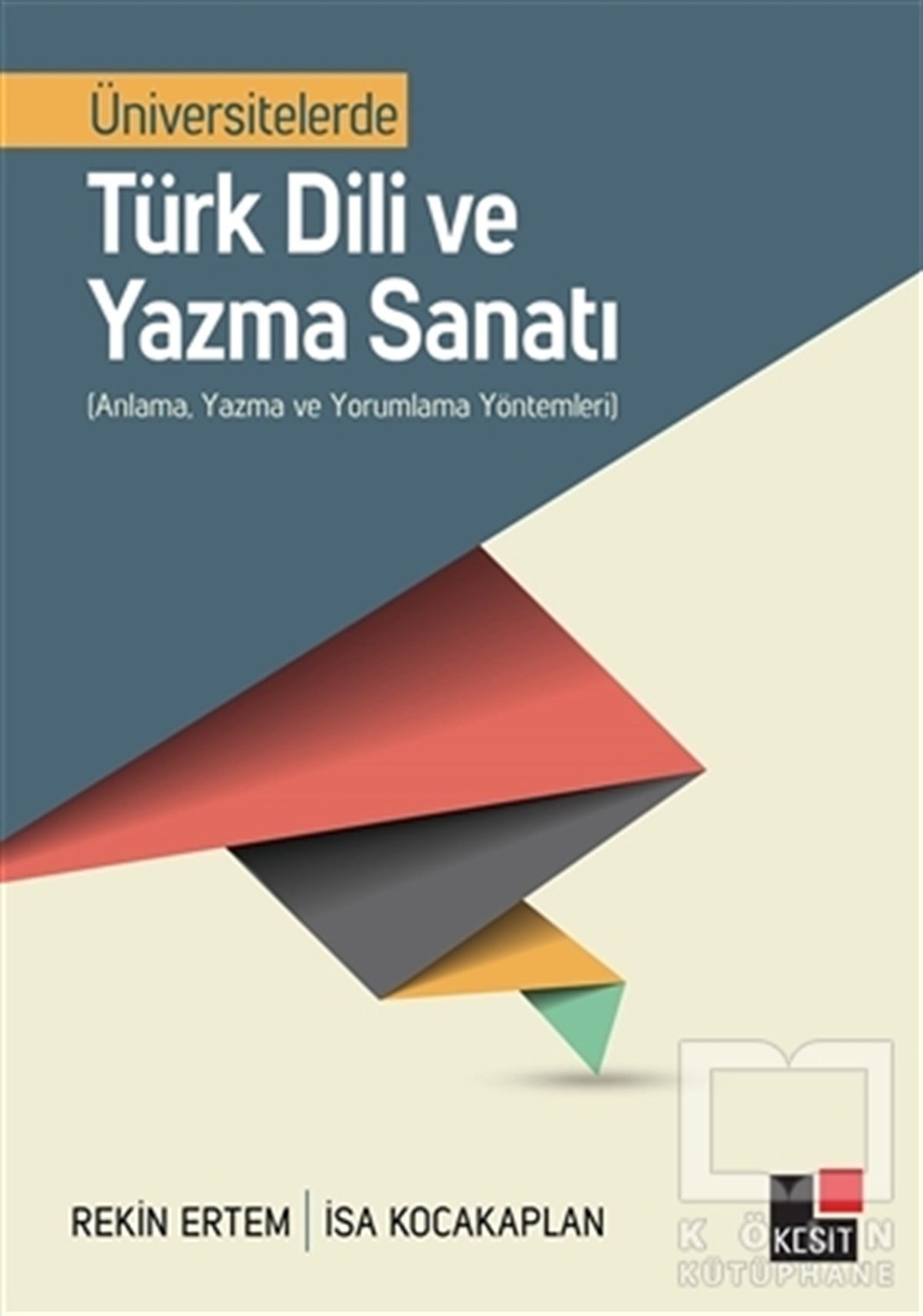 Rekin ErtemTürkçe Dil Bilim KitaplarıÜniversitelerde Türk Dili ve Yazma Sanatı
