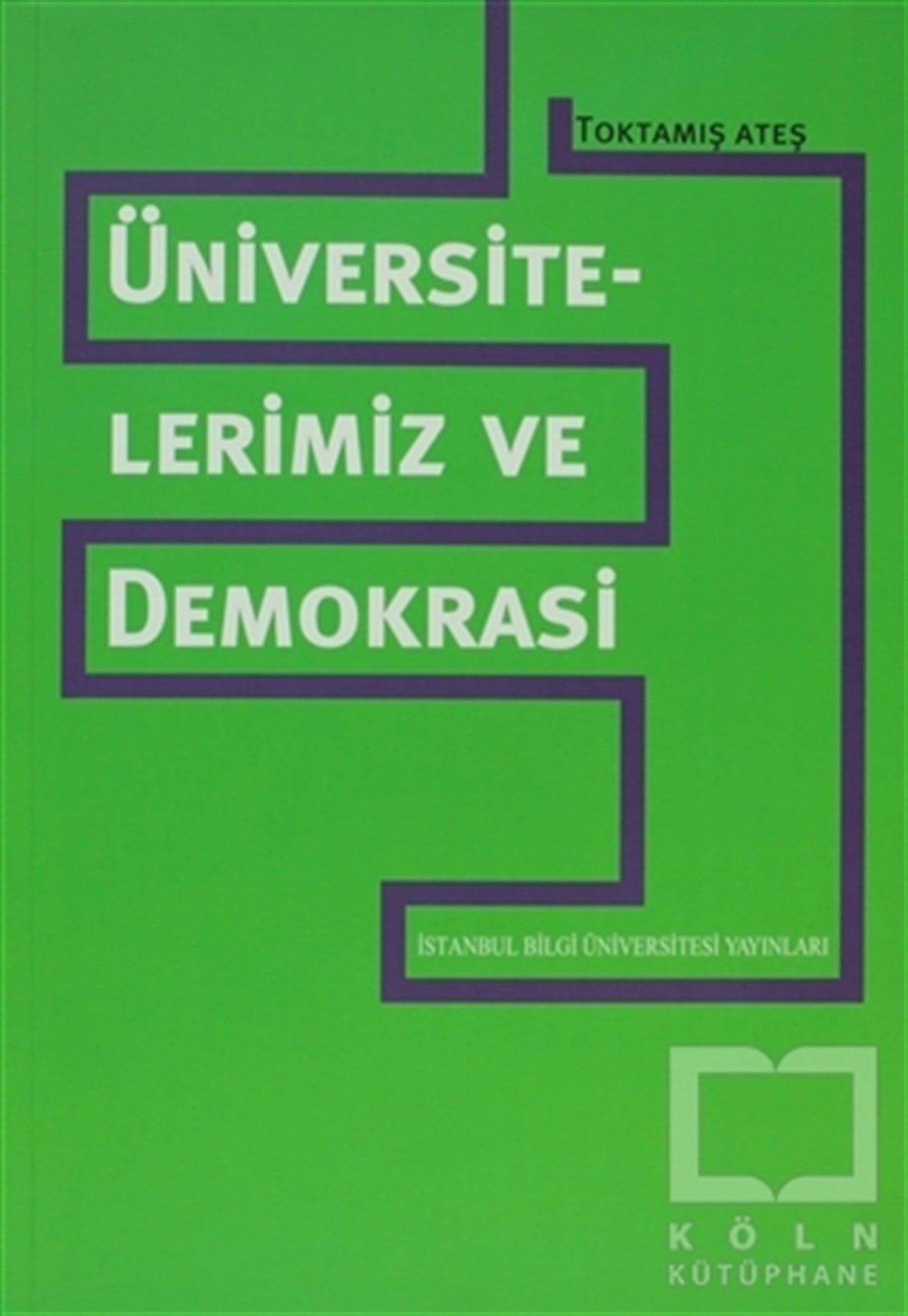 Toktamış AteşDiğerÜniversitelerimiz ve Demokrasi