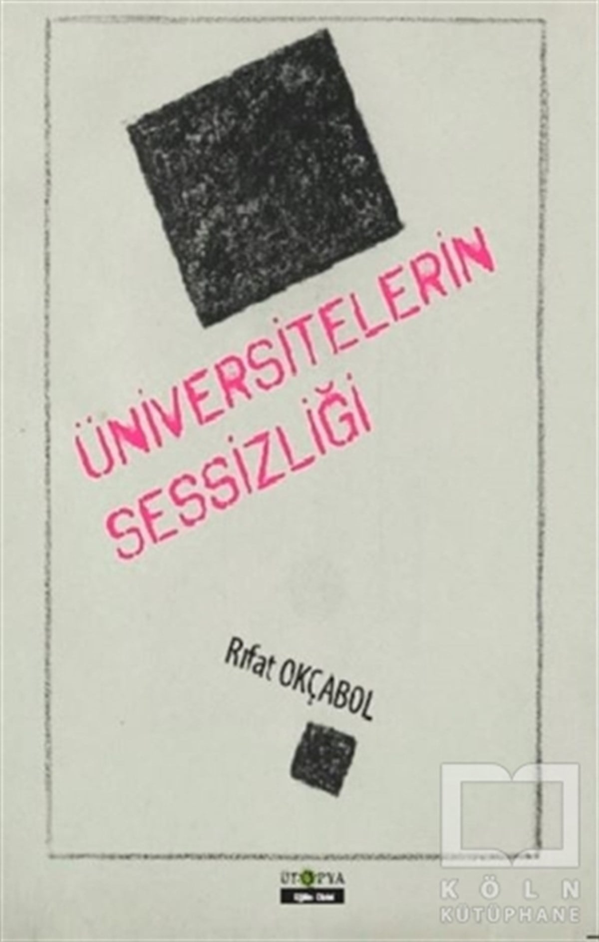 Rıfat OkçabolDiğerÜniversitelerin Sessizliği