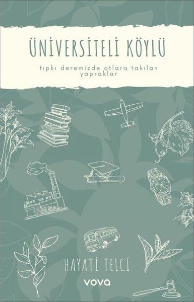 Hayati TelciTürk RomaniÜniversiteli Köylü - Tıpkı Deremizde Otlara Takılan Yapraklar
