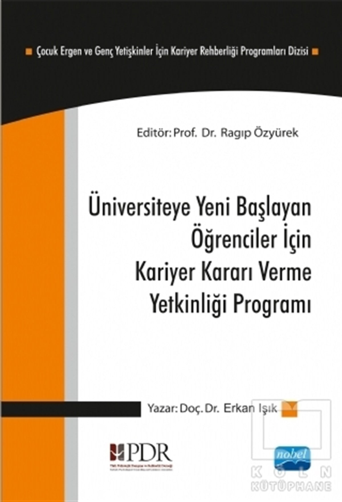 Erkan IşıkDiğerÜniversiteye Yeni Başlayan Öğrenciler İçin Kariyer Kararı Verme Yetkinliği Programı
