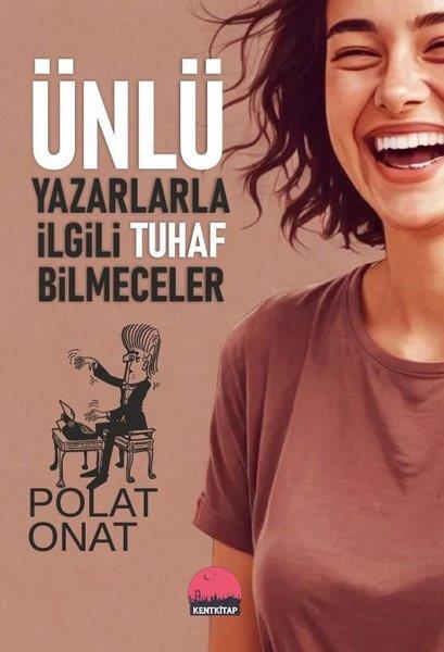 Polat OnatMizah Romanı - ÖyküÜnlü Yazarlarla İlgili Tuhaf Bilmeceler