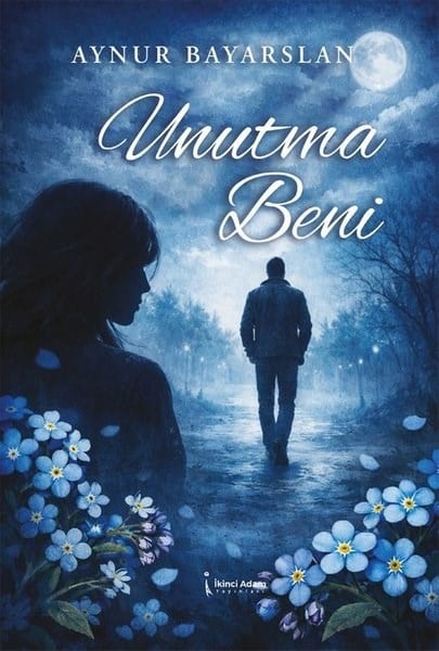 Aynur BayarslanTürk RomaniUnutma Beni