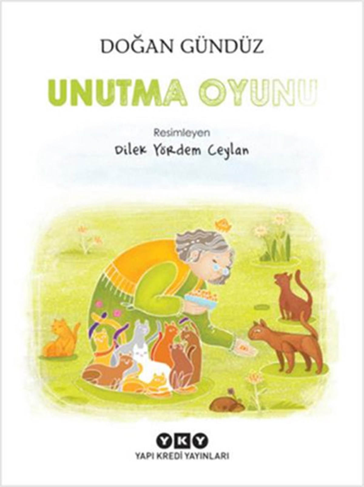 Dilek Yördem CeylanÇocuk Masal KitaplarıUnutma Oyunu