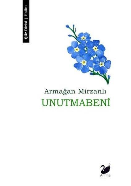 Armağan MirzanlıTürk ŞiiriUnutmabeni
