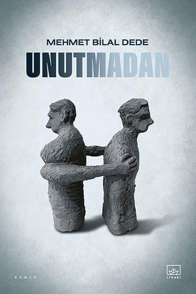 Mehmet Bilal DedeTürk RomaniUnutmadan