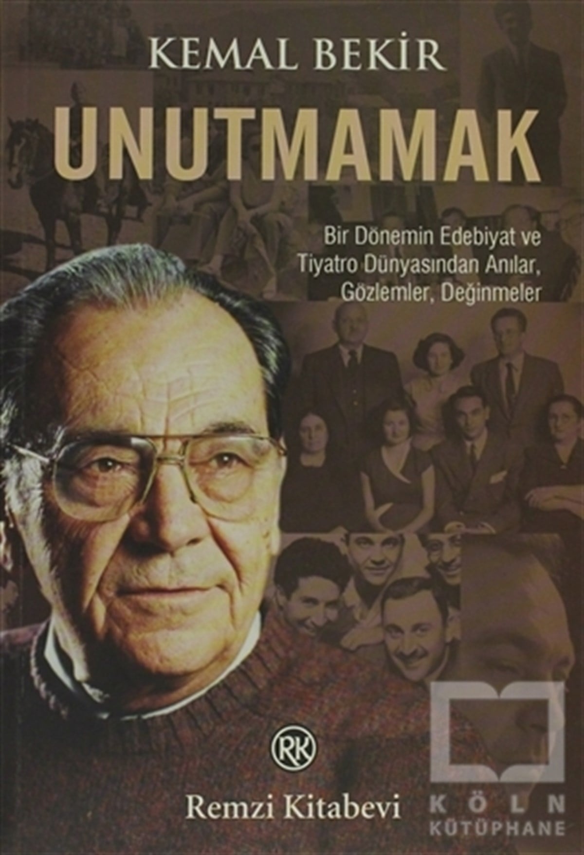 Kemal BekirAnı - Mektup - GünlükUnutmamak