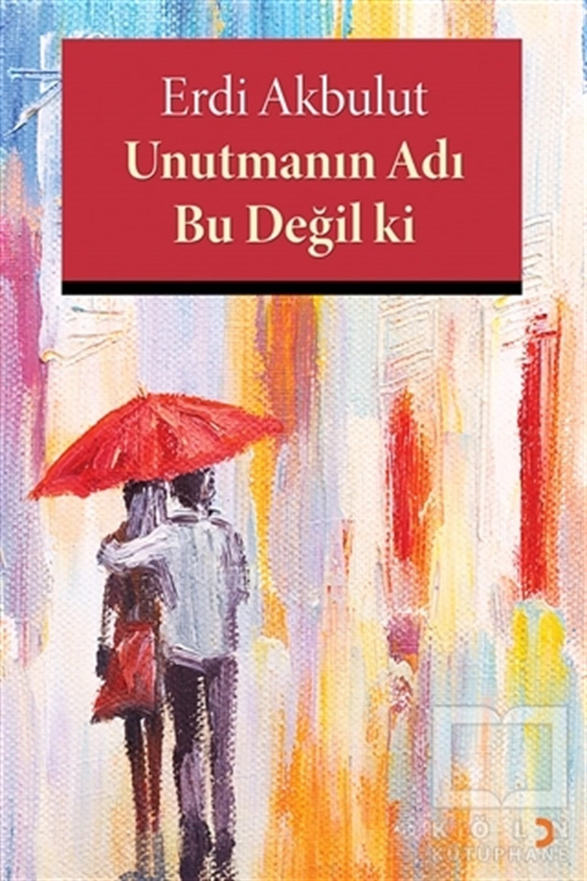 Erdi AkbulutŞiirUnutmanın Adı Bu Değil ki