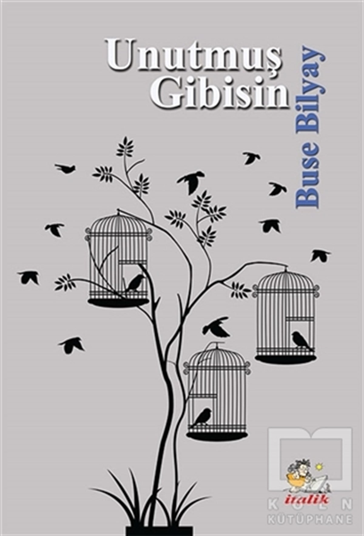 Buse BilyayŞiirUnutmuş Gibisin