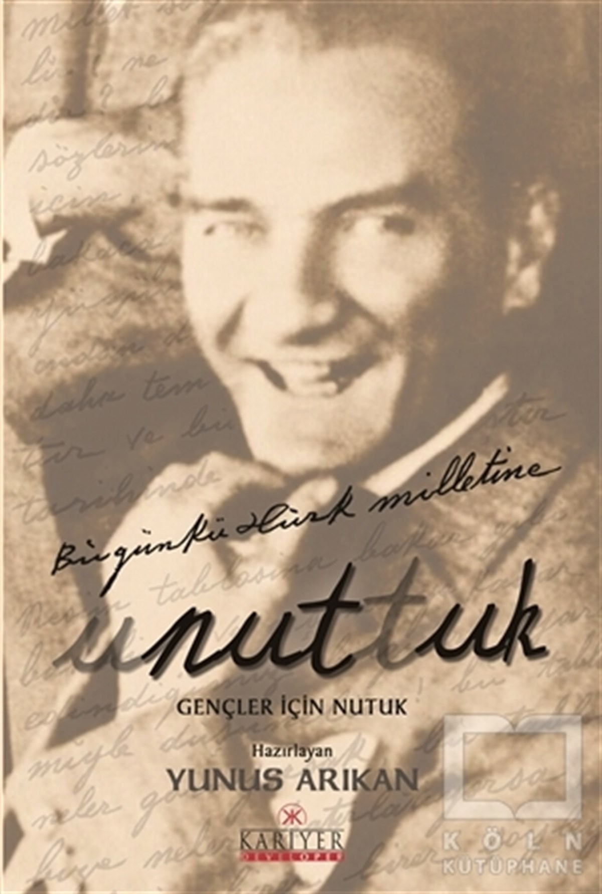 Yunus ArıkanMustafa Kemal AtatürkUnuttuk