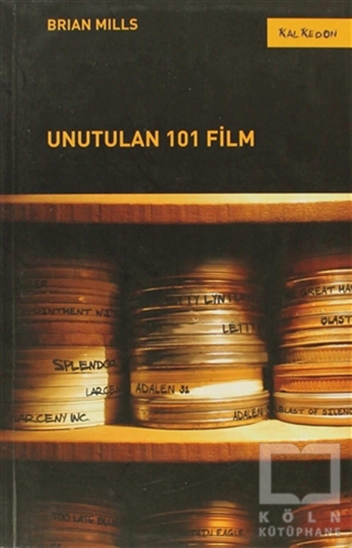 Brian MillsFotoğraf, Sinema, TiyatroUnutulan 101 Film