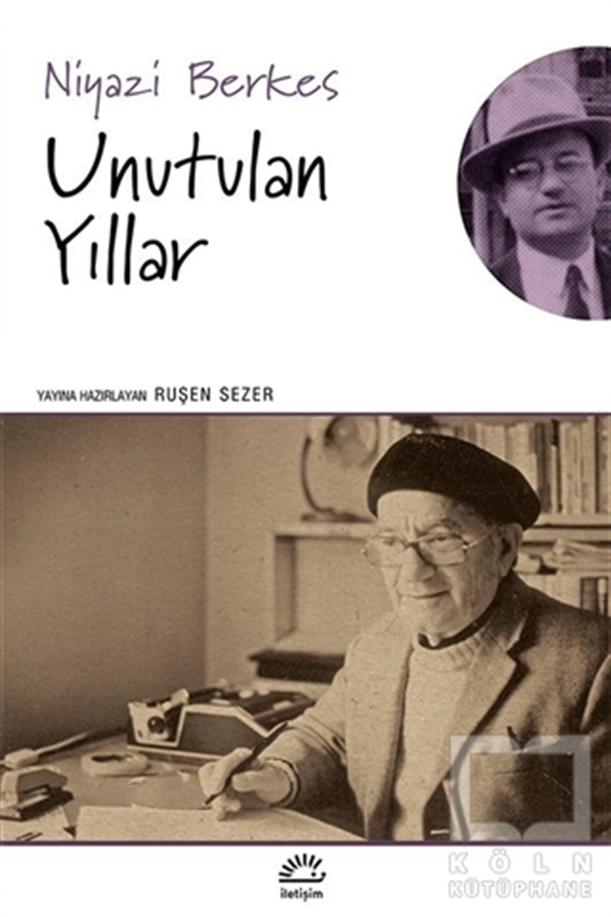 Niyazi BerkesÖnemli Olaylar ve Biyografi - OtobiyografiUnutulan Yıllar
