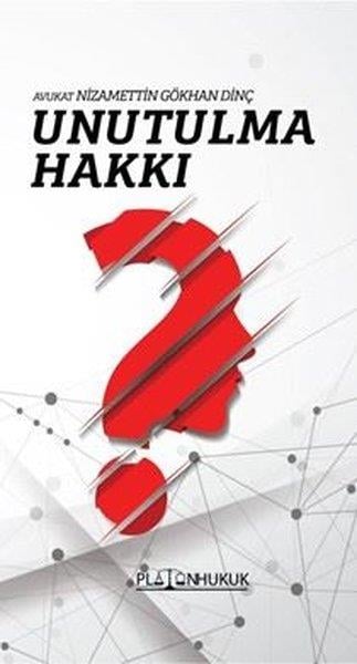 Nizamettin Gökhan DinçHukuk Üzerine KitaplarUnutulma Hakkı