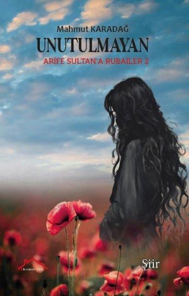Mahmut KaradağTürk ŞiiriUnutulmayan - Arife Sultan'a Rubailer 2