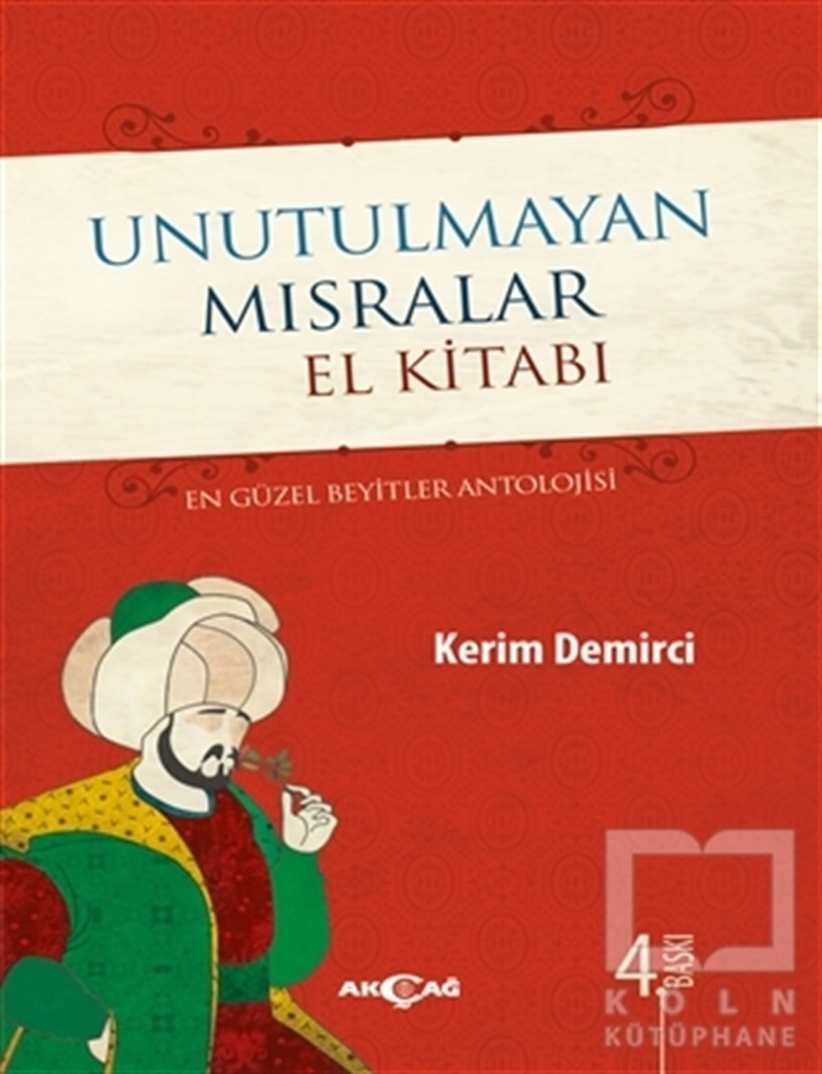 Kerim DemirciŞiirUnutulmayan Mısralar El Kitabı (Ciltli)