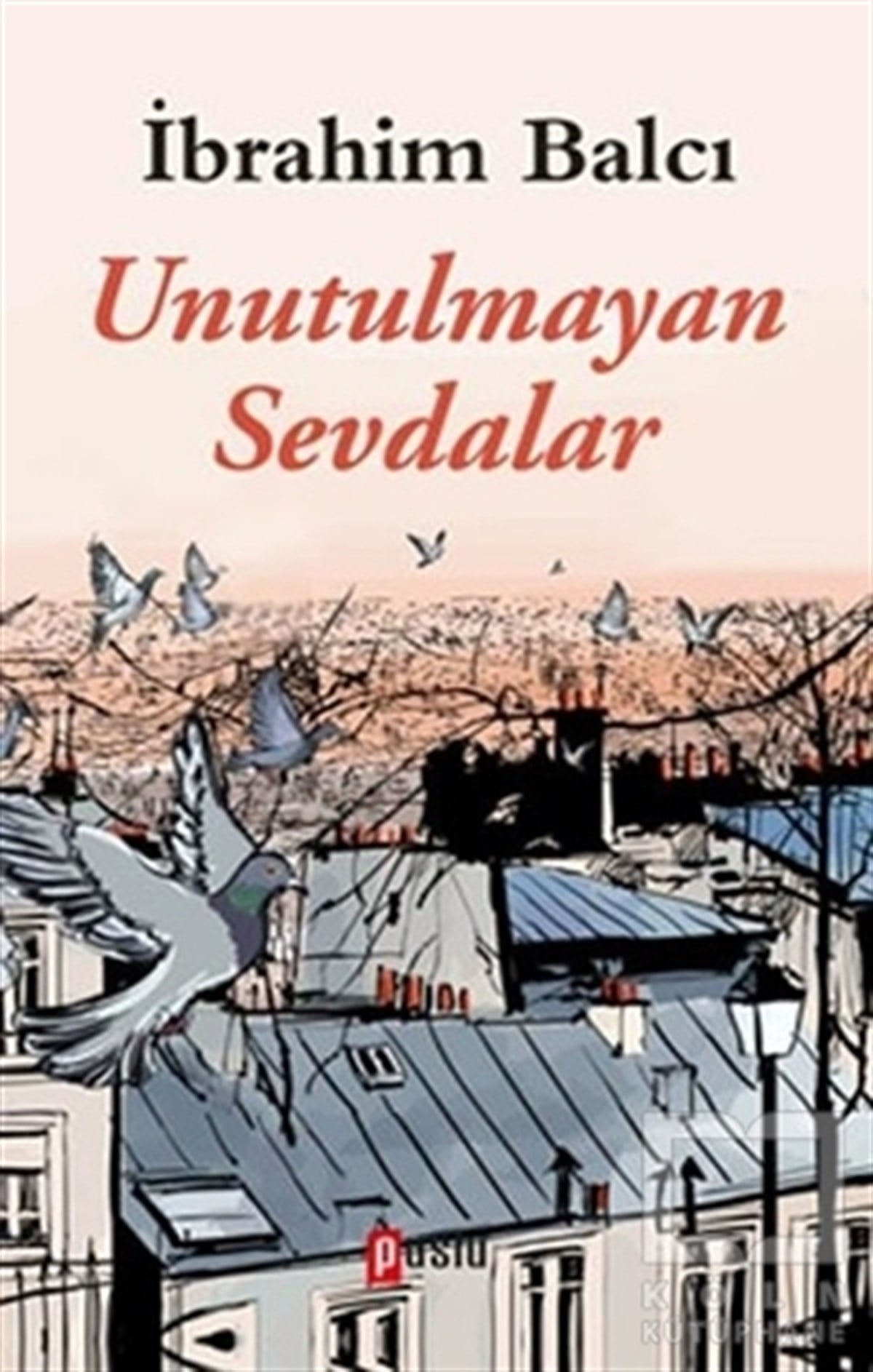 İbrahim BalcıRomanUnutulmayan Sevdalar
