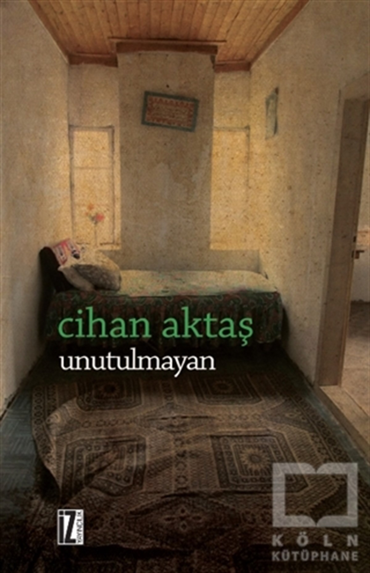 Cihan AktaşÖyküUnutulmayan