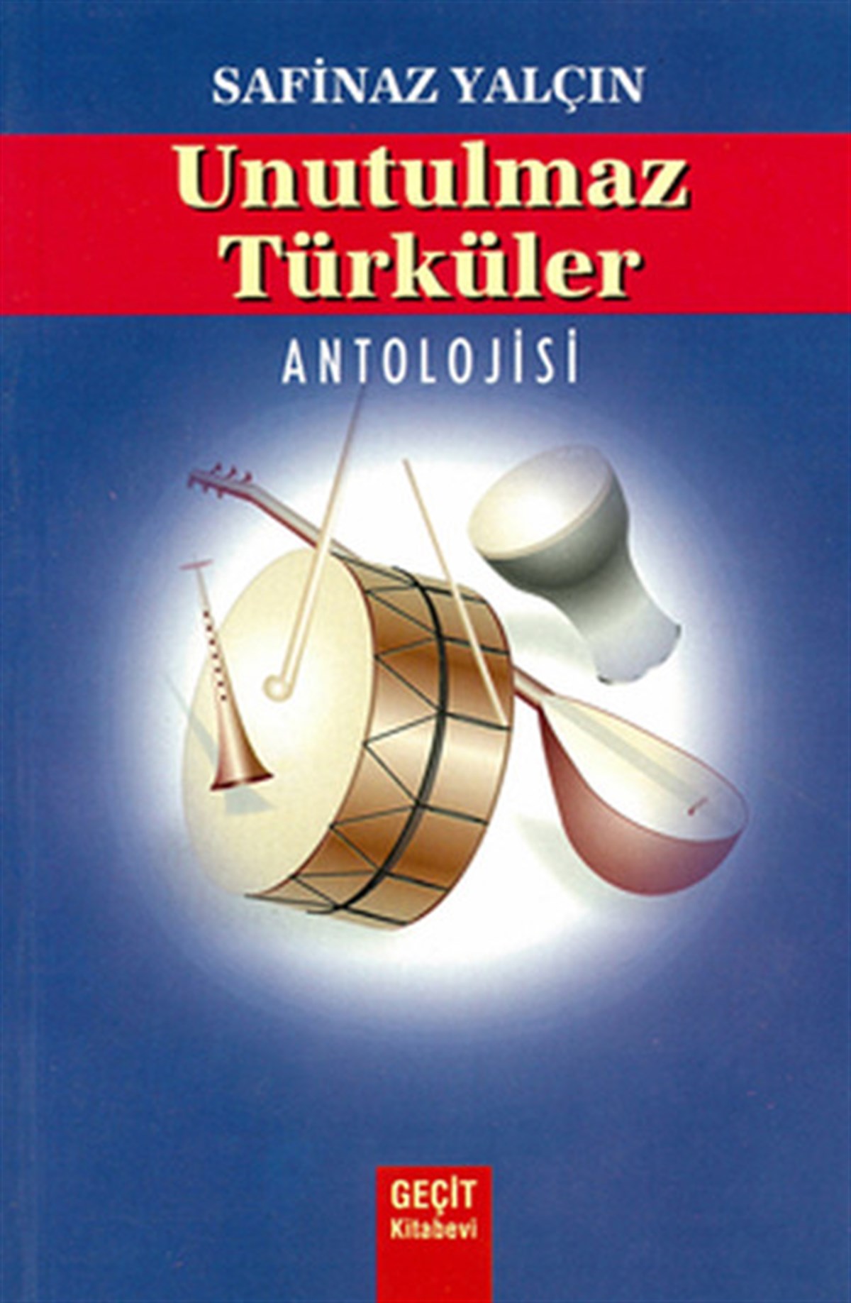 Safinaz YalçınMüzik KitaplarıUnutulmaz Türküler Antolojisi
