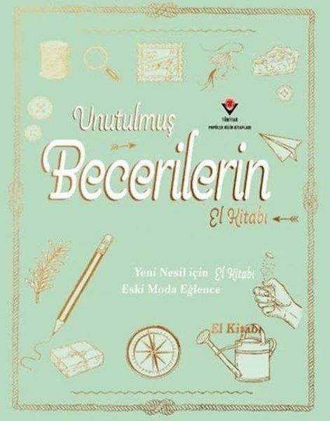 Natalie CrowleyEtkinlik KitaplarıUnutulmuş Becerilerin El Kitabı - Yeni Nesil İçin Eski Moda Eğlence