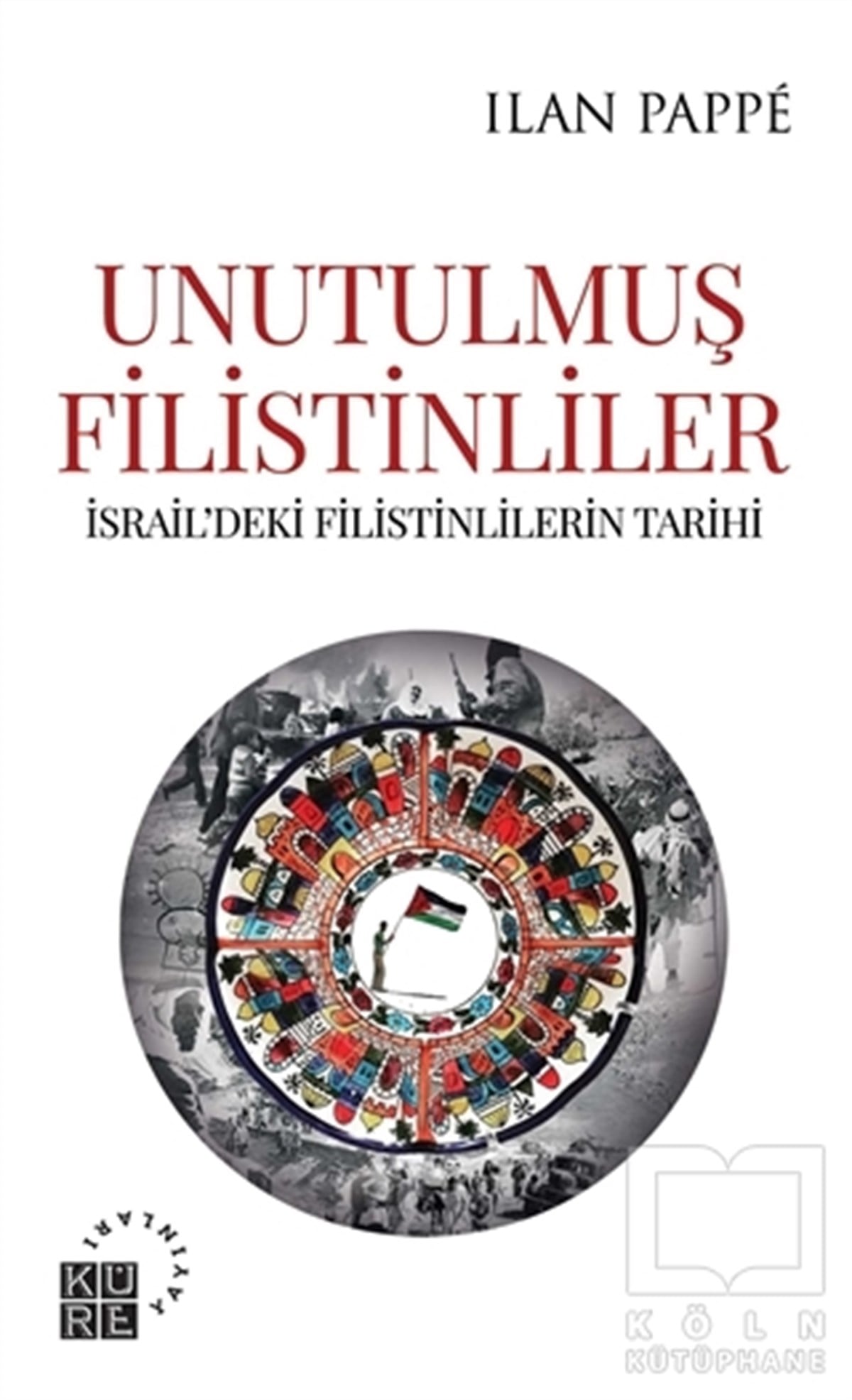 Ilan PappeAraştırma - İncelemeUnutulmuş Filistinliler
