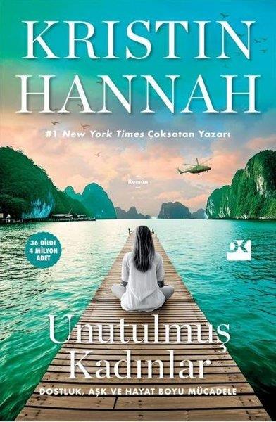 Kristin HannahDünya RomanUnutulmuş Kadınlar - Dostluk Aşk ve Hayat Boyu Mücadele