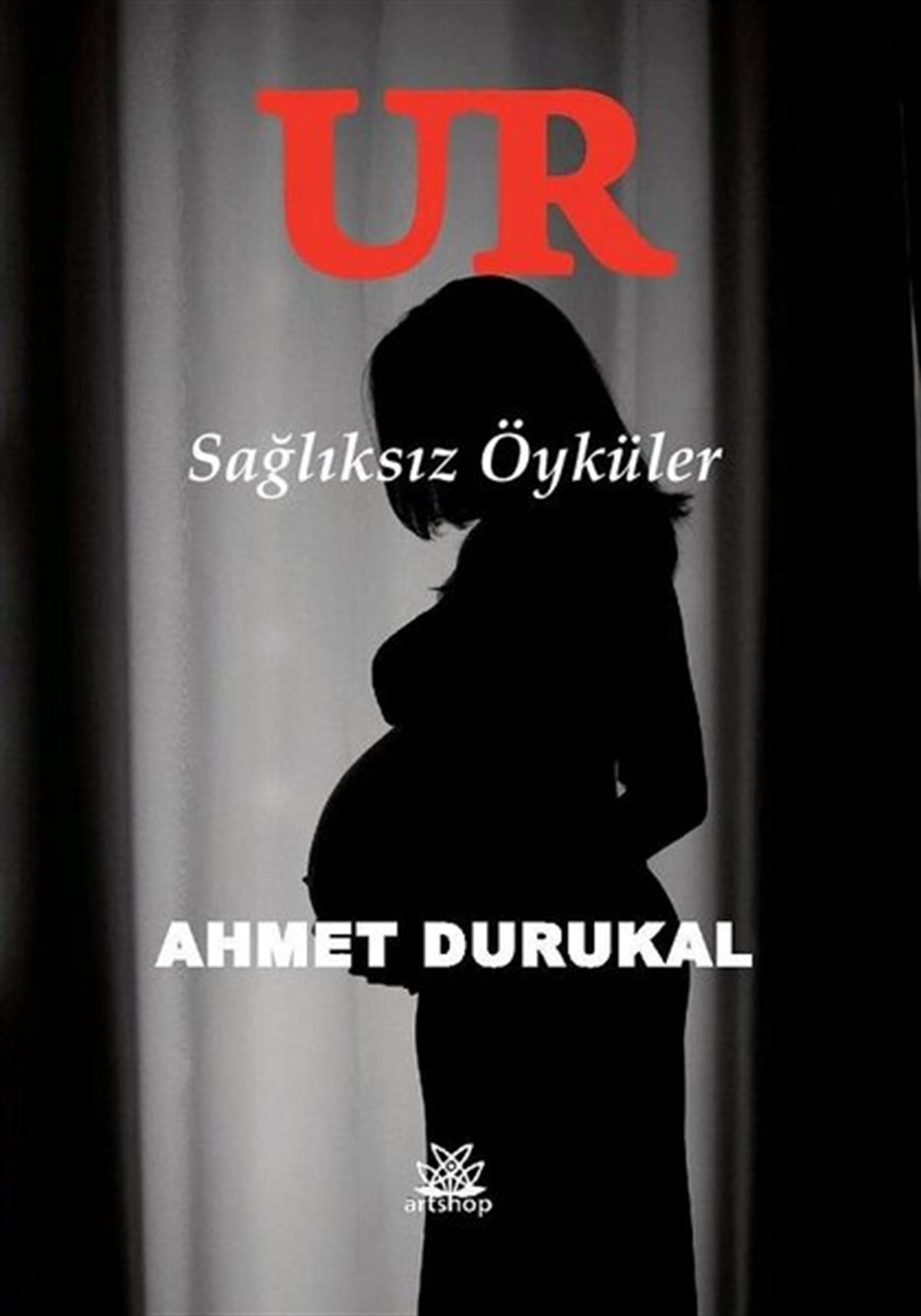 Ahmet DurukalTürkiye RomanUr-Sağlıksız Öyküler