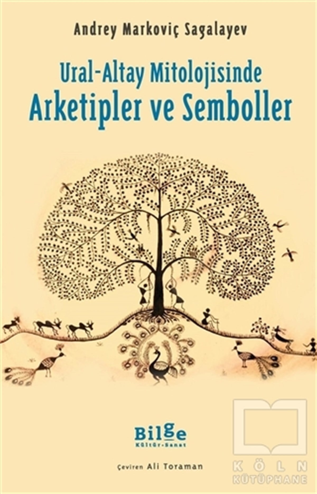 Andrey Markoviç SagalayevMitolojik KitaplarUral-Altay Mitolojisinde Arketipler ve Semboller