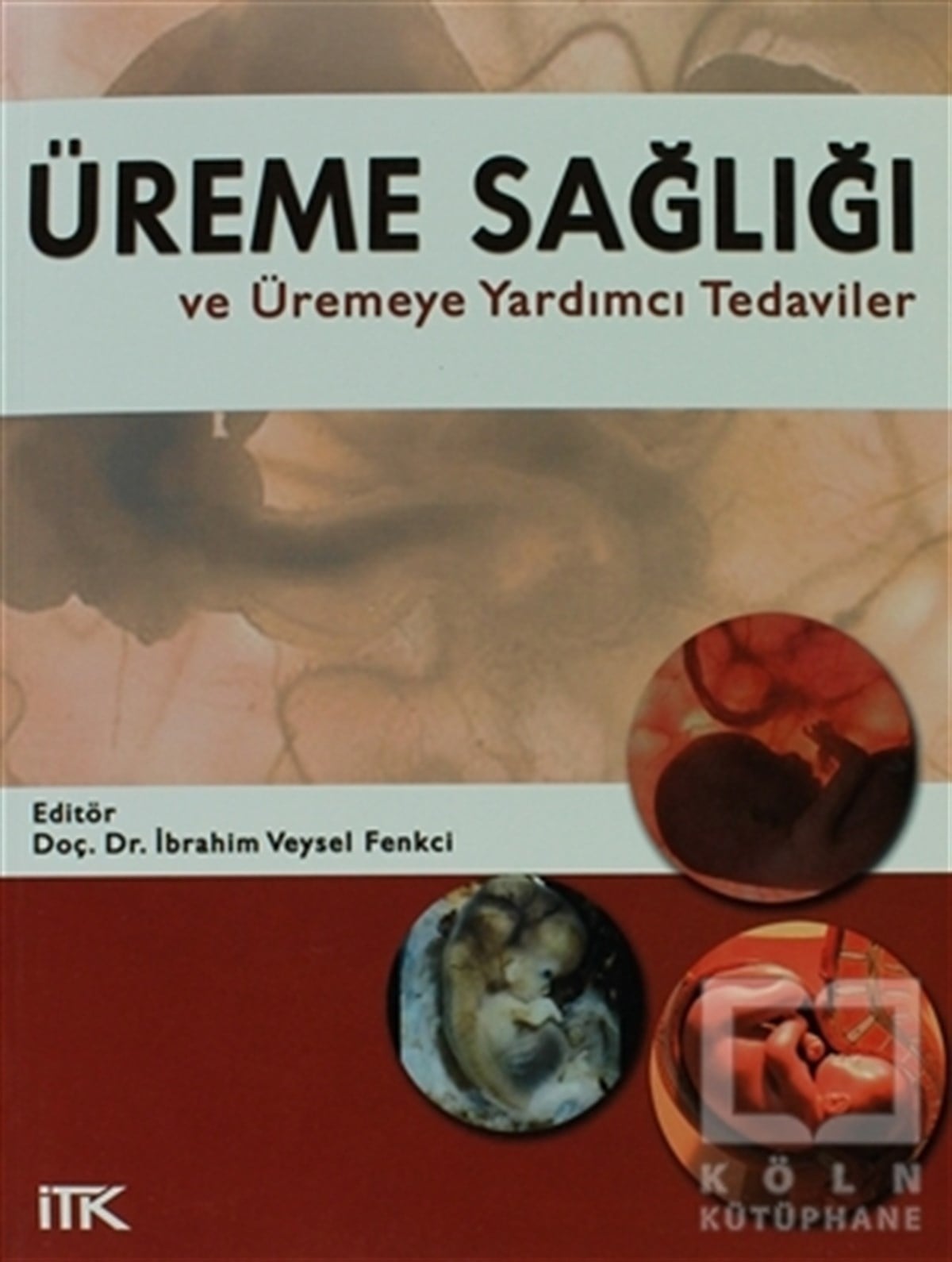 KolektifAkademikÜreme Sağlığı ve Üremeye Yardımcı Tedaviler