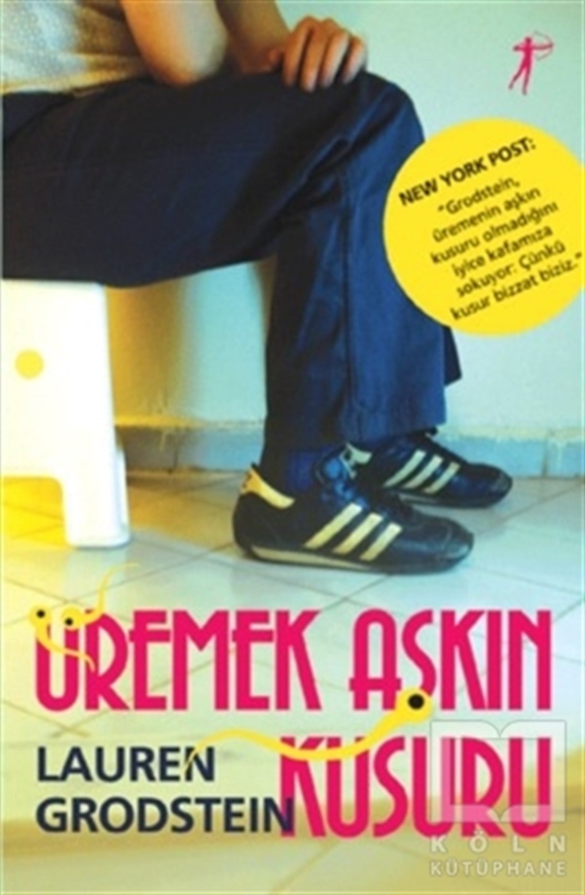 Lauren GrodsteinRomanÜremek Aşkın Kusuru