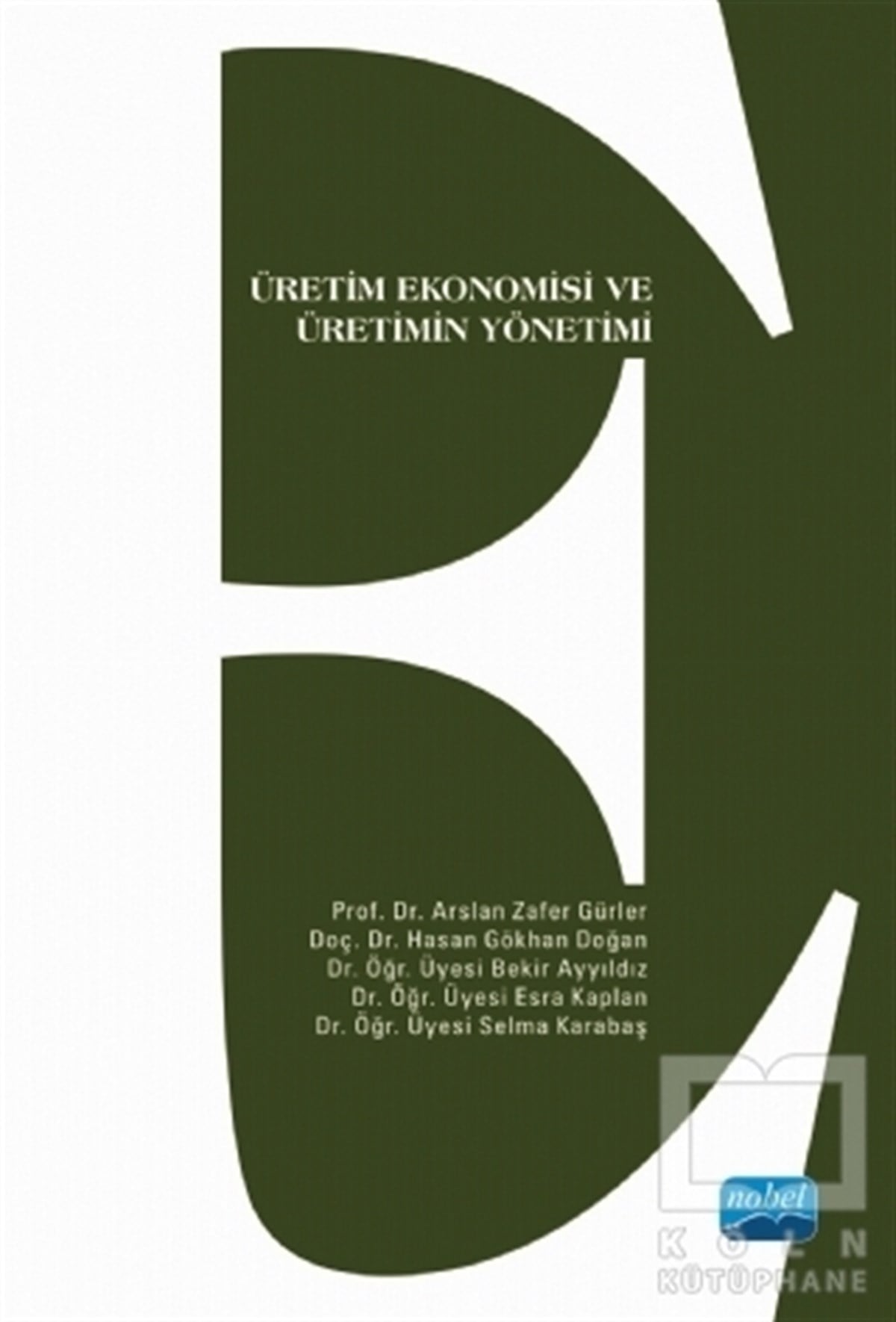 Arslan Zafer GürlerDiğerÜretim Ekonomisi ve Üretimin Yönetimi