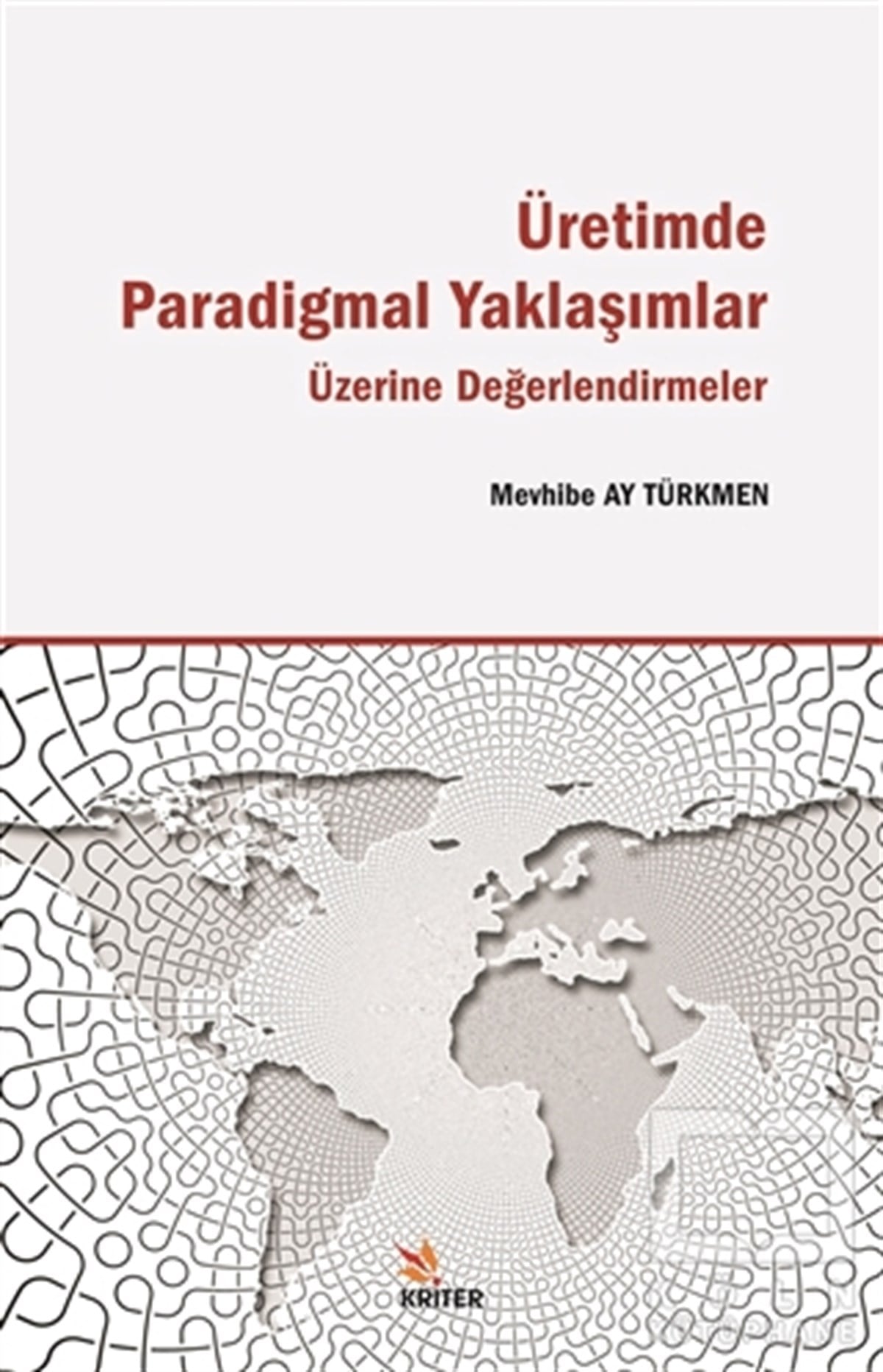 Mevhibe Ay TürkmenAkademikÜretimde Paradigmal Yaklaşımlar Üzerine Değerlendirmeler
