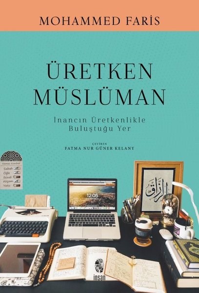 Mohammed Farisİslami KitaplarÜretken Müslüman - İnancın Üretkenlikle Buluştuğu Yer