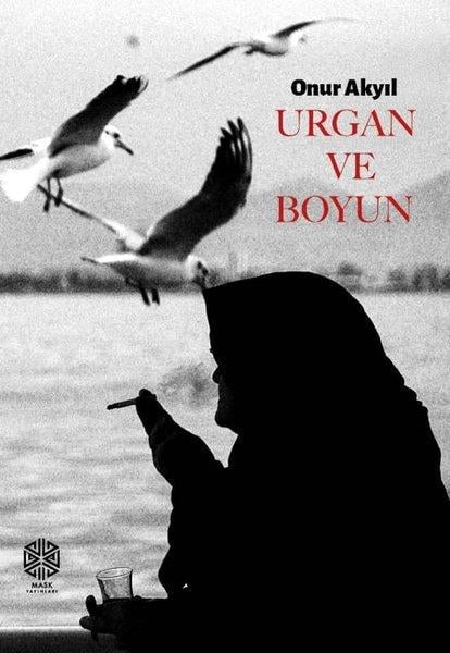 Onur AkyılTürk RomaniUrgan ve Boyun
