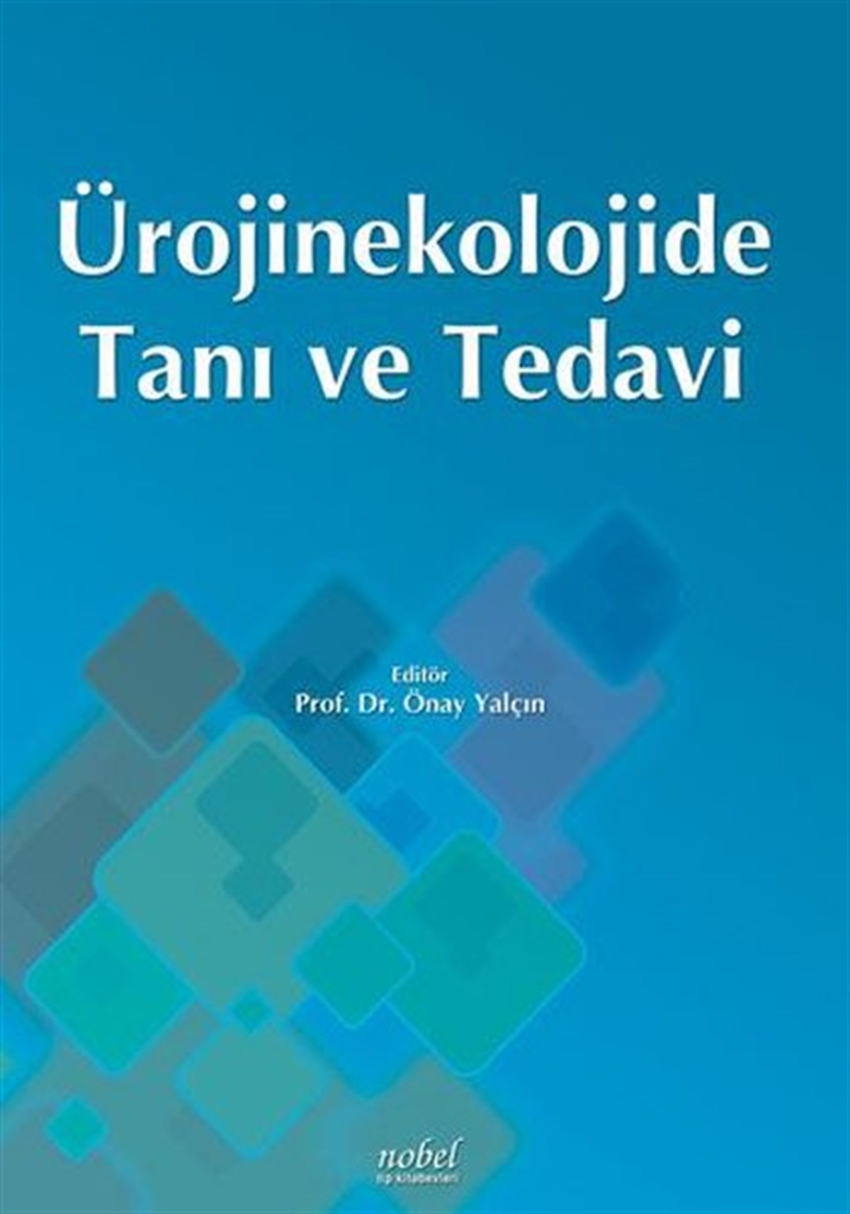 KolektifTıpÜrojinekolojide Tanı ve Tedavi