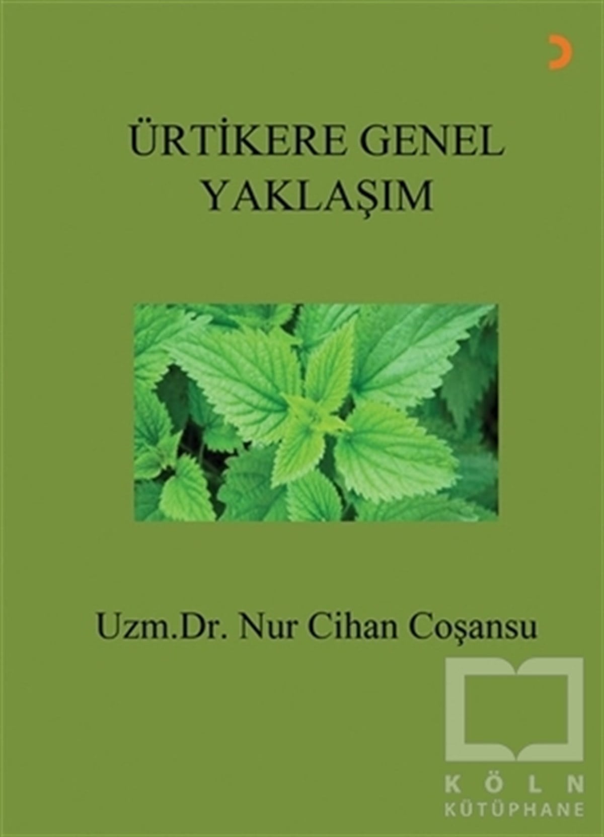 Nur Cihan CoşansuDiğerÜrtikere Genel Yaklaşım