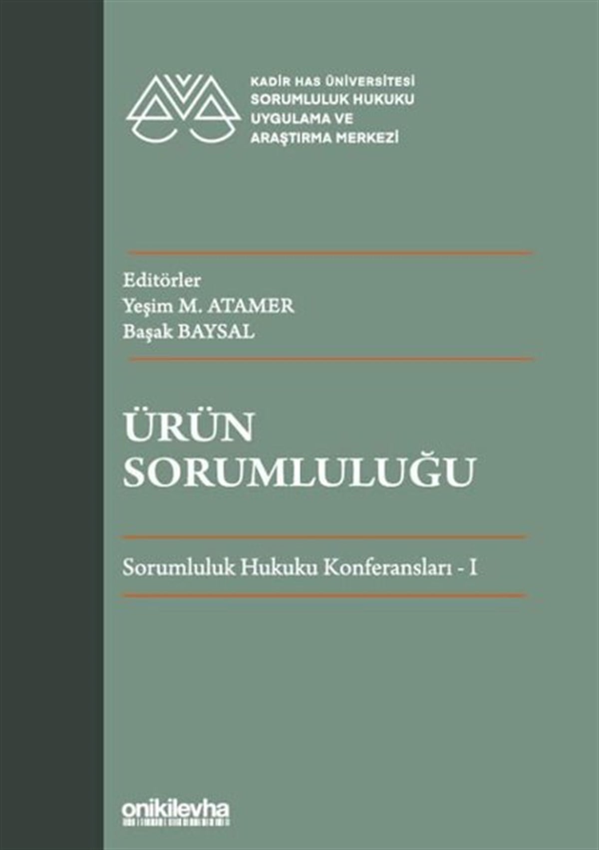 Başak BaysalHukuk Üzerine KitaplarÜrün Sorumluluğu - Sorumluluk Hukuku Konferansları 1