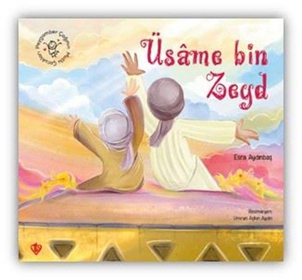 Esra AydınbaşIslami Çocuk KitaplariUsame Bin Zeyd - Peygamber Çağının Mutlu Çocukları