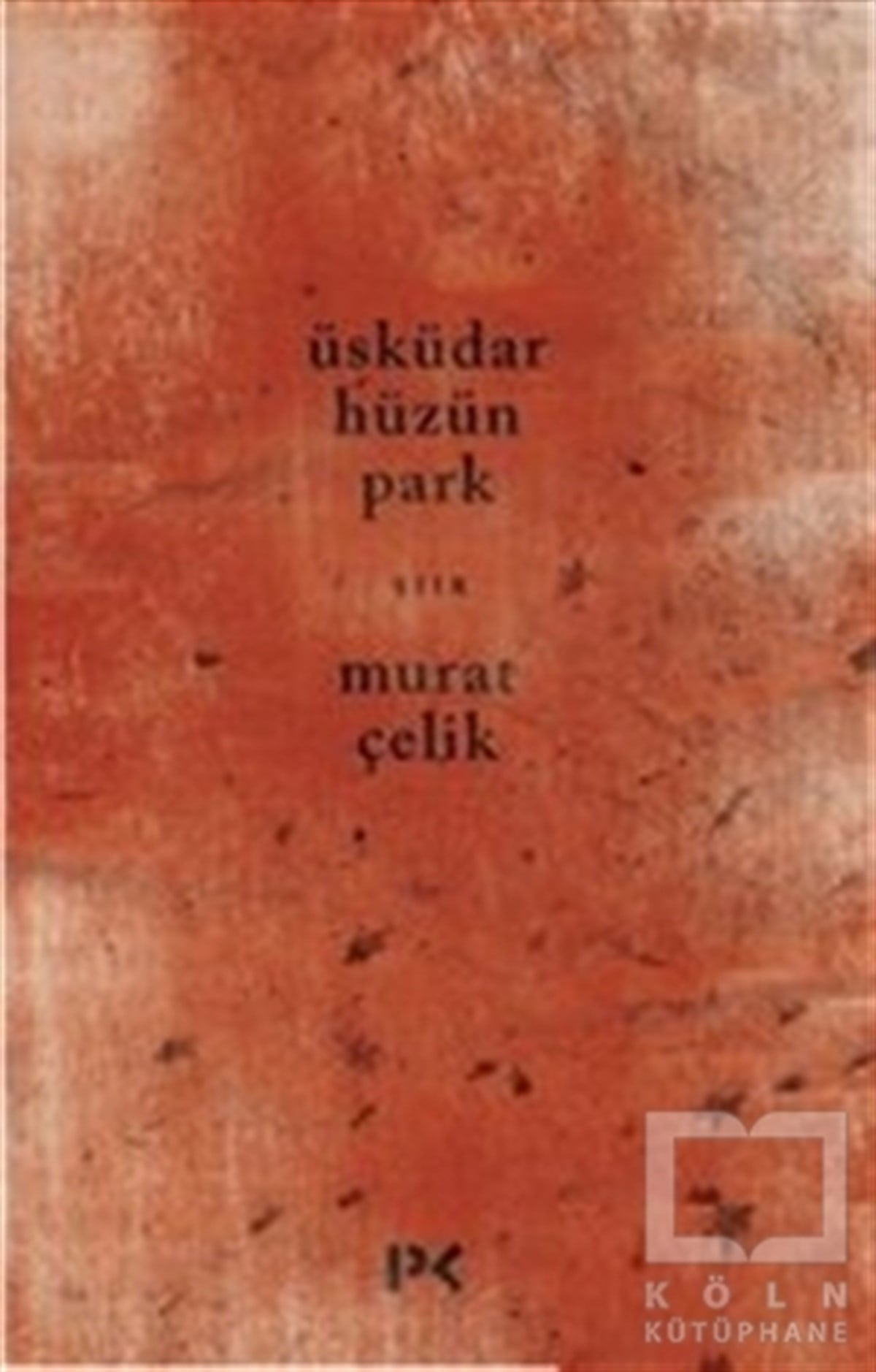 Murat ÇelikTürkçe Şiir KitaplarıÜsküdar Hüzün Park