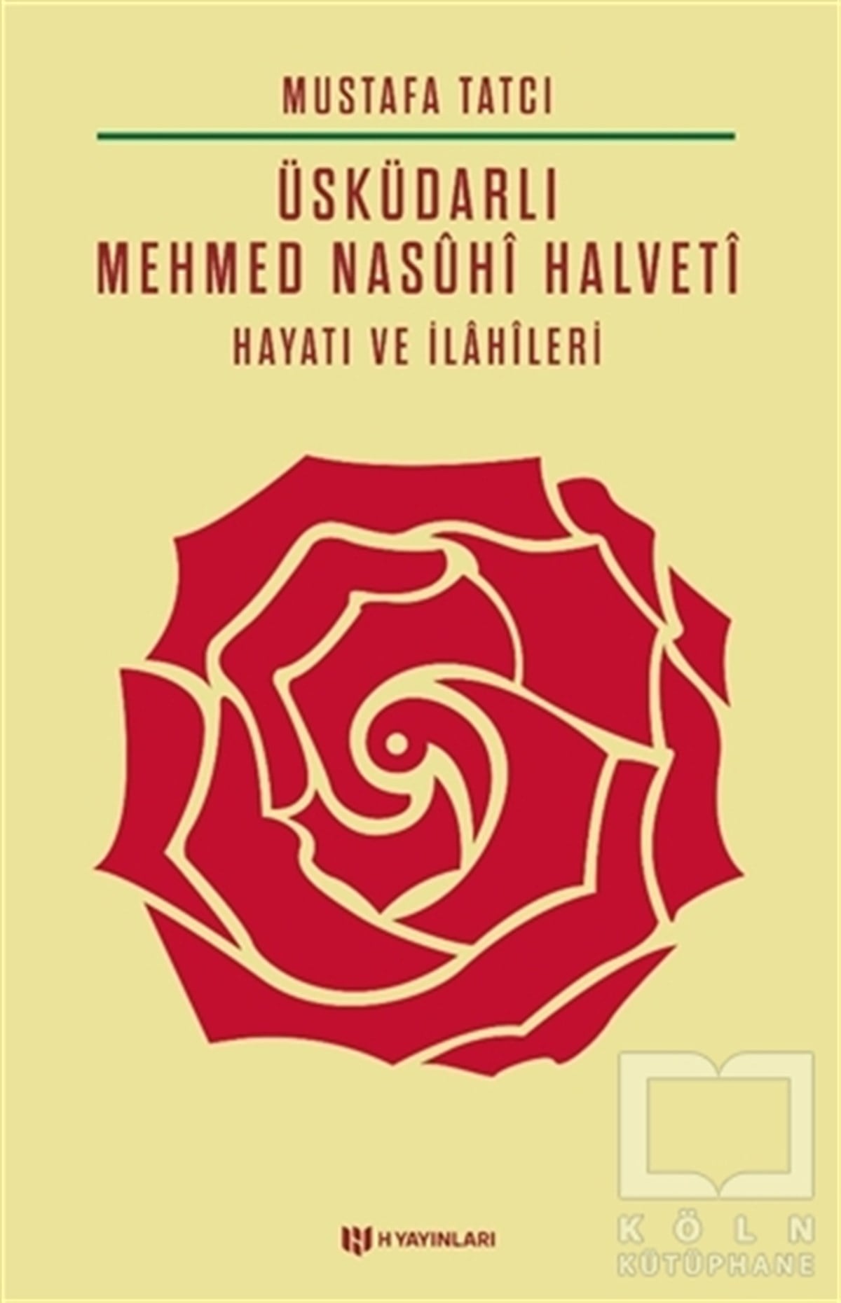 Mustafa TatcıTasavvuf - Mezhepler - TarikatlarÜsküdarlı Mehmed Nasuhi Halveti - Hayatı ve İlahileri