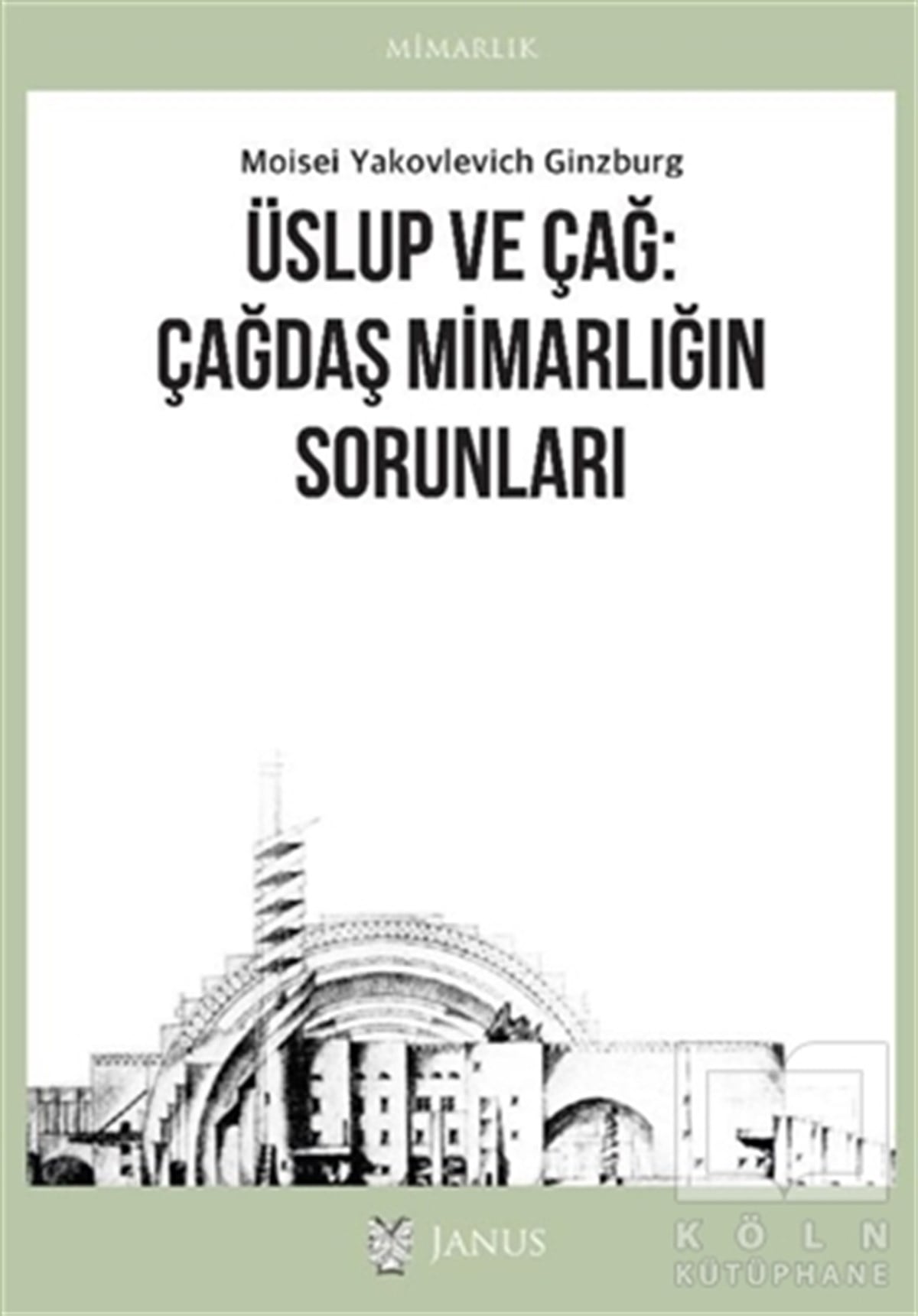 Moisei Yakovlevich GinzburgMimarlık KitaplarıÜslup ve Çağ: Çağdaş Mimarlığın Sorunları