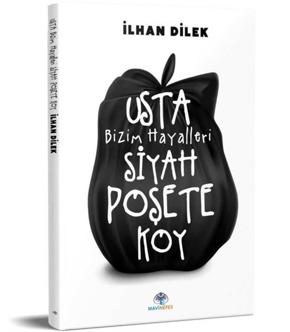 İlhan DilekTürkiye RomanUsta Bizim Hayalleri Siyah Poşete Koy
