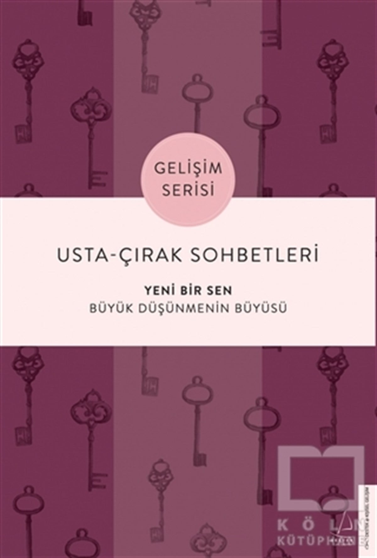 Tuğba SarıünalKişisel Gelişim KitaplarıUsta-Çırak Sohbetleri: Yeni Bir Sen