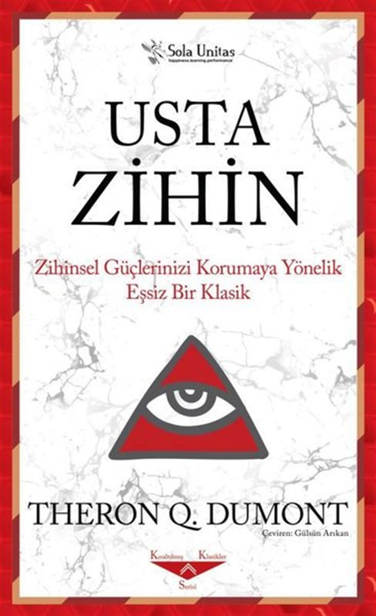 Theron Q. DumontPsikoloji BilimiUsta Zihin - Zihinsel Güçlerinizi Korumaya Yönelik Eşsiz Bir Klasik