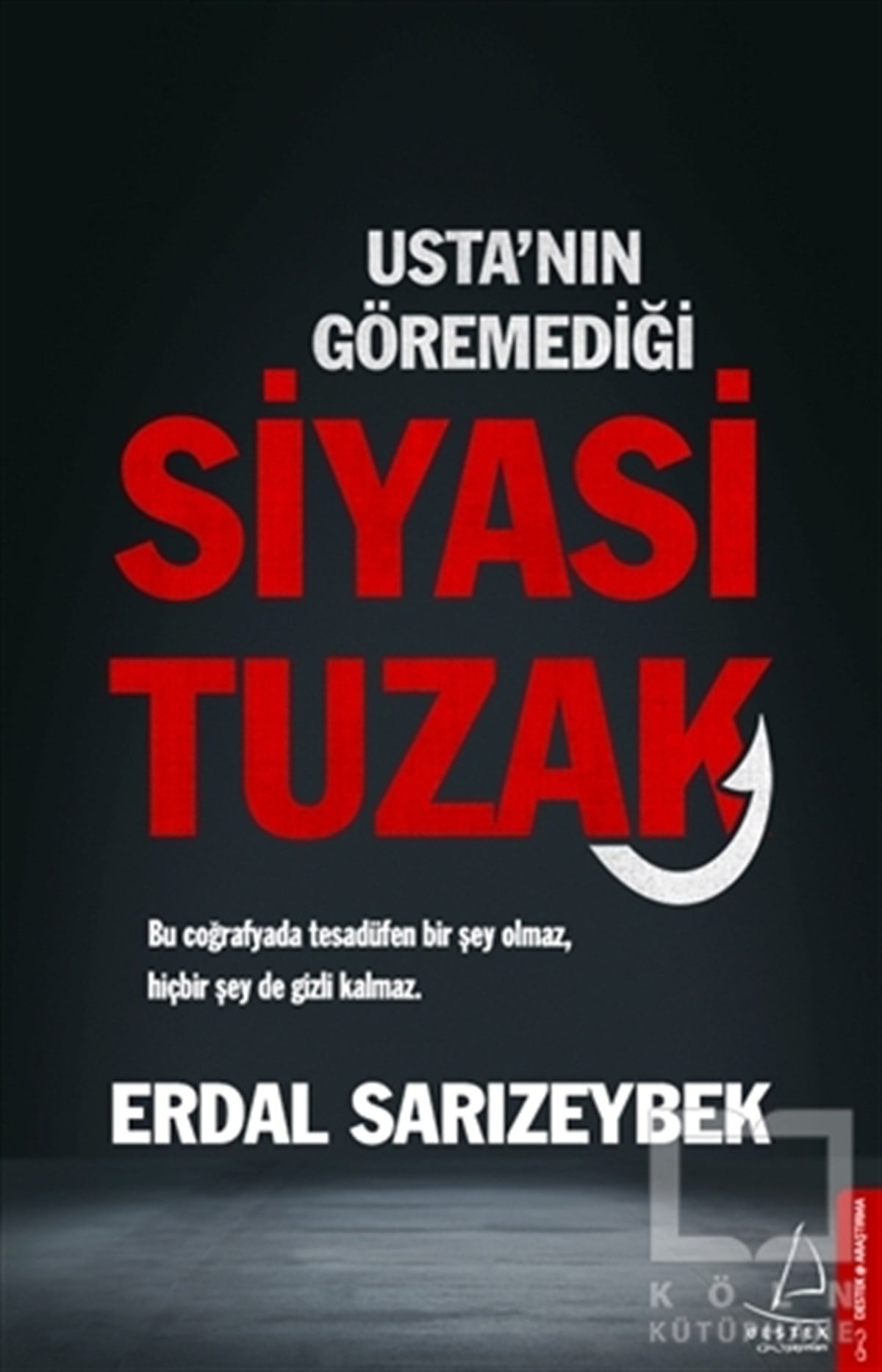 Erdal SarızeybekAraştırma & İnceleme ve Referans KitaplarıUsta'nın Göremediği Siyasi Tuzak