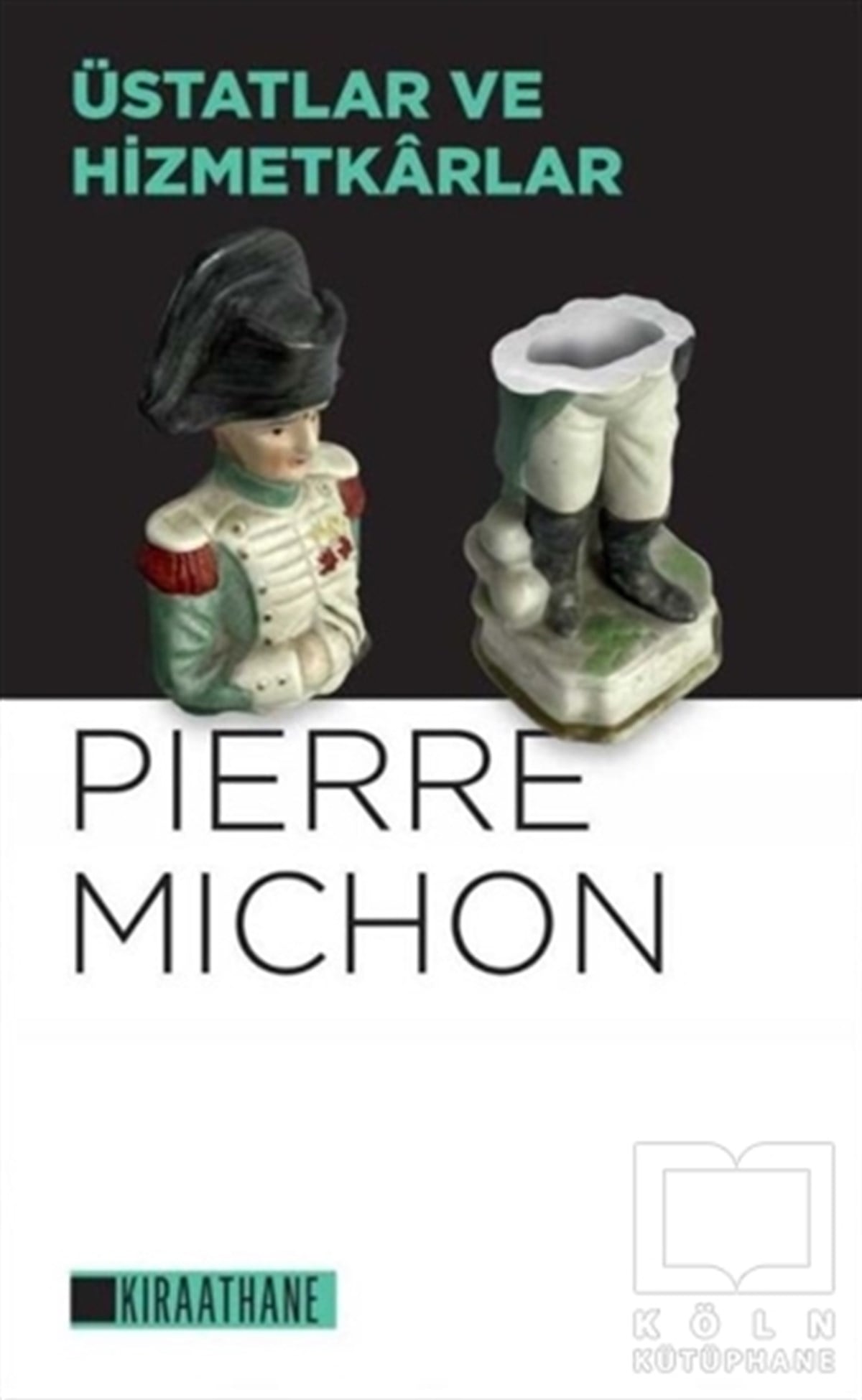 Pierre MichonTürkçe RomanlarÜstatlar ve Hizmetkarlar