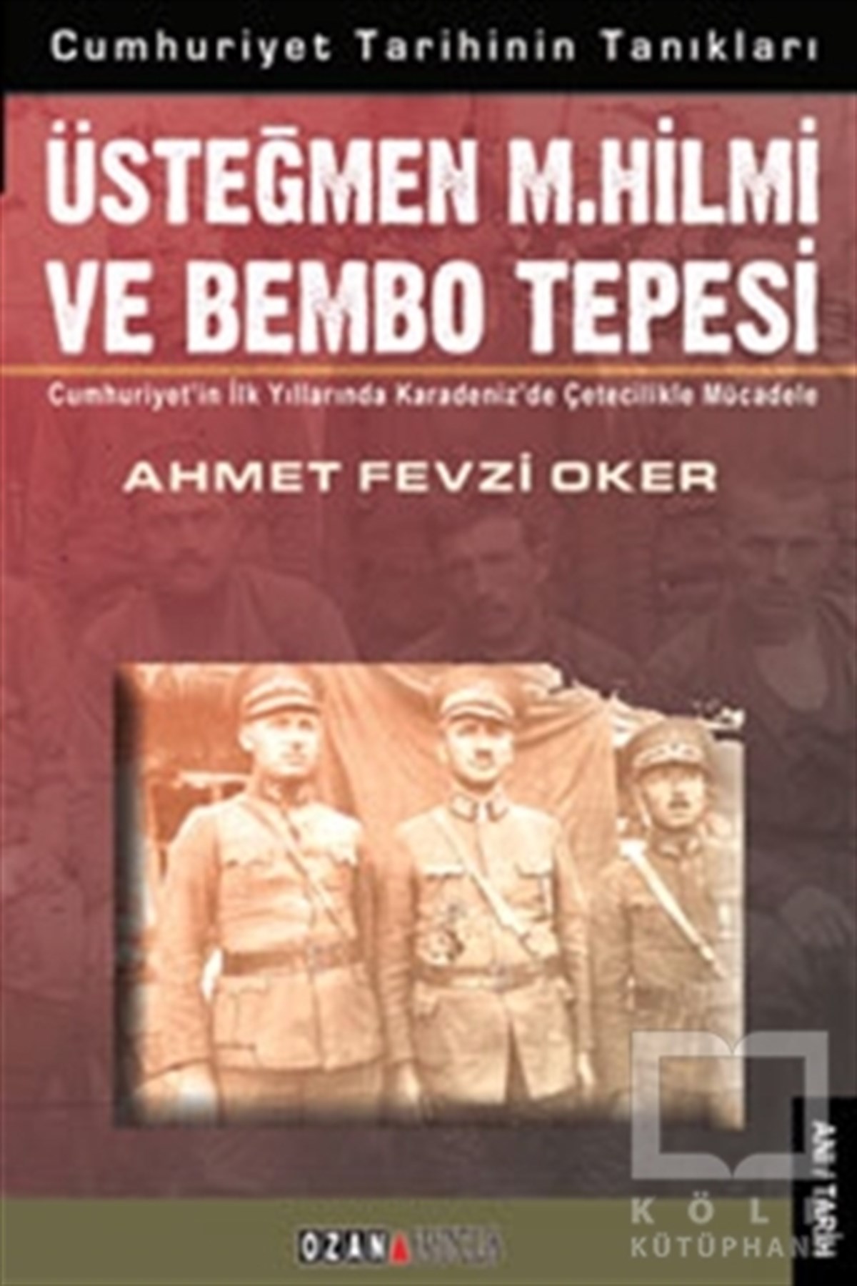 Ahmet Fevzi OkerAnı - Mektup - GünlükÜsteğmen M. Hilmi ve Bembo Tepesi