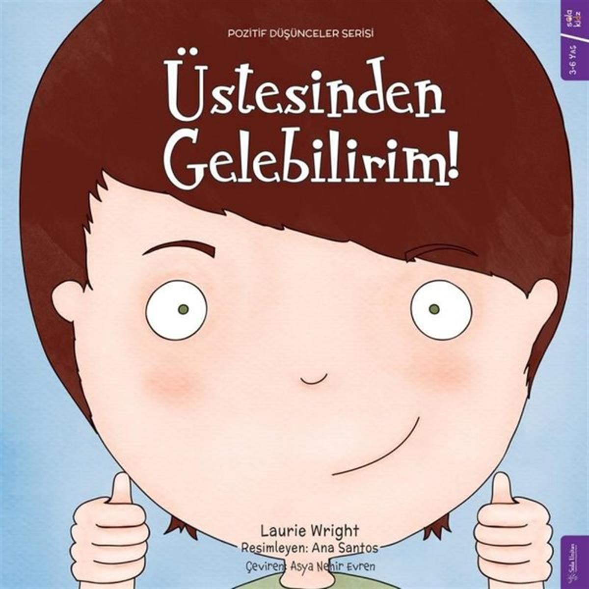 Laurie WrightEgitim Etkinlik KitaplariÜstesinden Gelebilirim! Pozitif Düşünceler Serisi