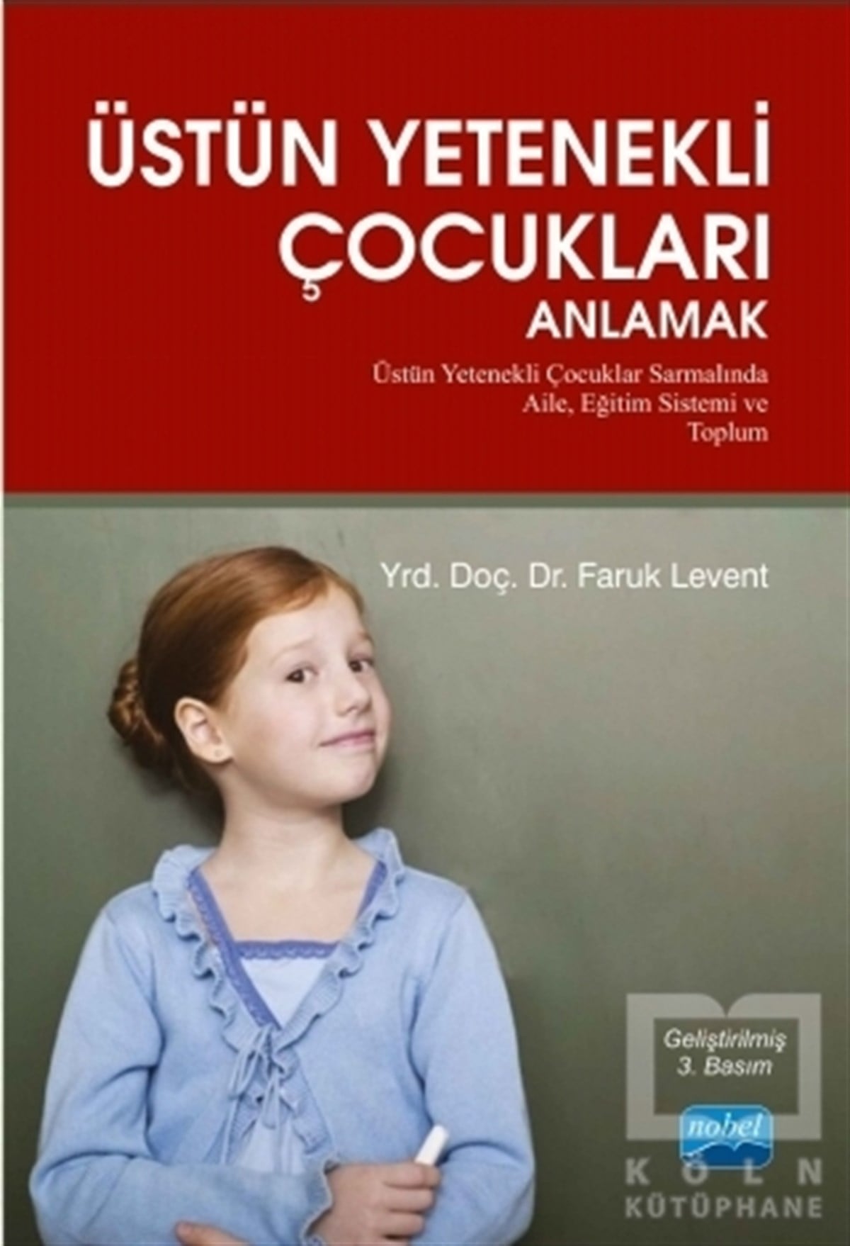 Faruk LeventAile ve ÇocukÜstün Yetenekli Çocukları Anlamak