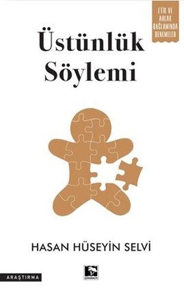 Hasan Hüseyin SelviDeneme KitaplarıÜstünlük Söylemi - Etik ve Ahlak Bağlamında Denemeler